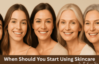 When Should You Start Using Skincare—and Is It Ever Too Late?