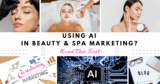 AI Marketing For Beauty Brands And Spas: What To Know